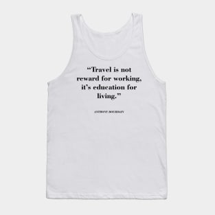 Anthony Bourdain Quotes Tank Top